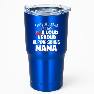 Alpine Skiing Mom Design Loud And Proud Mama! Cool Gift Tumbler