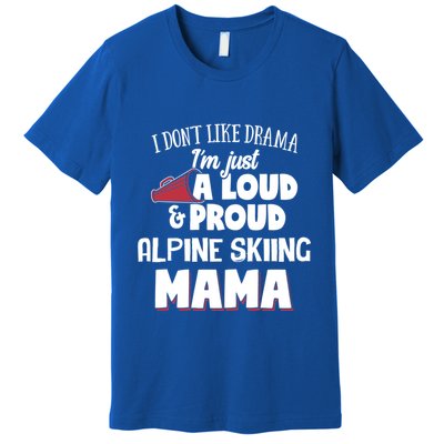 Alpine Skiing Mom Design Loud And Proud Mama! Cool Gift Premium T-Shirt
