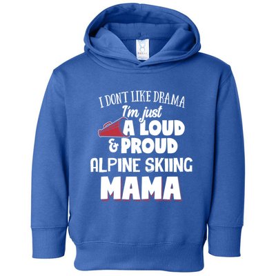 Alpine Skiing Mom Design Loud And Proud Mama! Cool Gift Toddler Hoodie