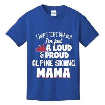Alpine Skiing Mom Design Loud And Proud Mama! Cool Gift Kids T-Shirt