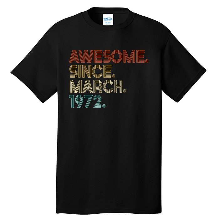 Awesome Since March 1972 Vintage 50Th Birthday Tall T-Shirt