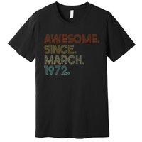 Awesome Since March 1972 Vintage 50Th Birthday Premium T-Shirt