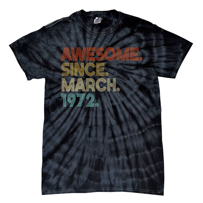 Awesome Since March 1972 Vintage 50Th Birthday Tie-Dye T-Shirt