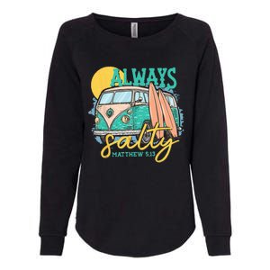 Always Salty Matthew 5 13 Womens California Wash Sweatshirt