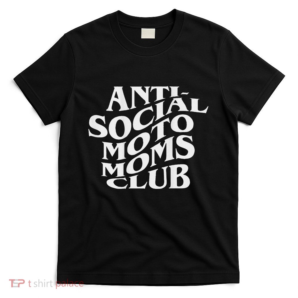 Anti Social Moto Moms Club Funny Introvert Moto Mom Life T-Shirt