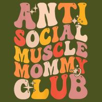 Anti Social Muscle Mommy Club Groovy Funny T-Shirt