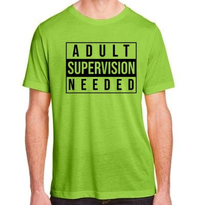 Adult Supervision Needed Funny Gift Adult ChromaSoft Performance T-Shirt