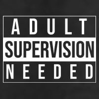 Adult Supervision Needed Funny Gift Cool Comfort Performance Bucket Hat
