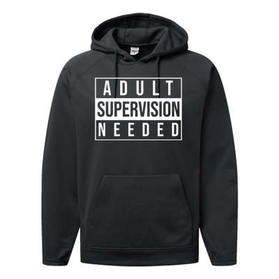 Adult Supervision Needed Funny Gift Performance Fleece Hoodie