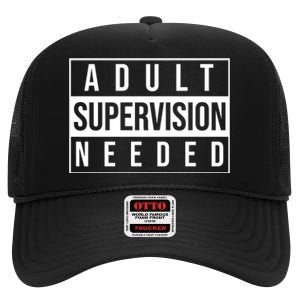 Adult Supervision Needed Funny Gift High Crown Mesh Back Trucker Hat