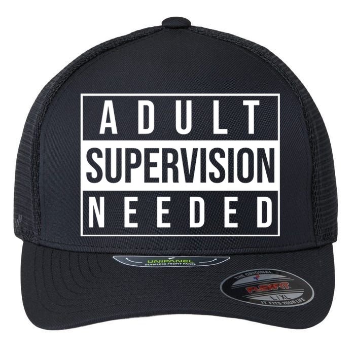 Adult Supervision Needed Funny Gift Flexfit Unipanel Trucker Cap