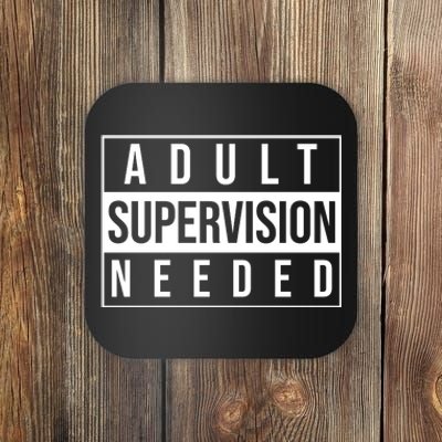 Adult Supervision Needed Funny Gift Coaster