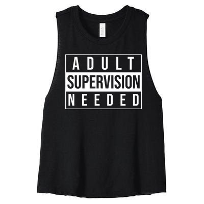 Adult Supervision Needed Funny Gift Women's Racerback Cropped Tank