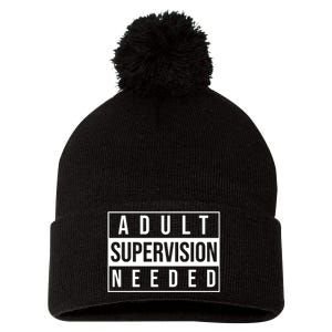 Adult Supervision Needed Funny Gift Pom Pom 12in Knit Beanie