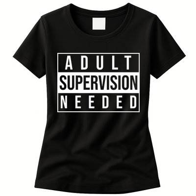 Adult Supervision Needed Funny Gift Womens T-Shirt