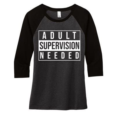 Adult Supervision Needed Funny Gift Women's Tri-Blend 3/4-Sleeve Raglan Shirt