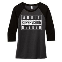 Adult Supervision Needed Funny Gift Women's Tri-Blend 3/4-Sleeve Raglan Shirt