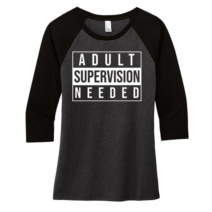 Adult Supervision Needed Funny Gift Women's Tri-Blend 3/4-Sleeve Raglan Shirt