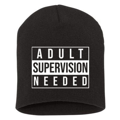 Adult Supervision Needed Funny Gift Short Acrylic Beanie