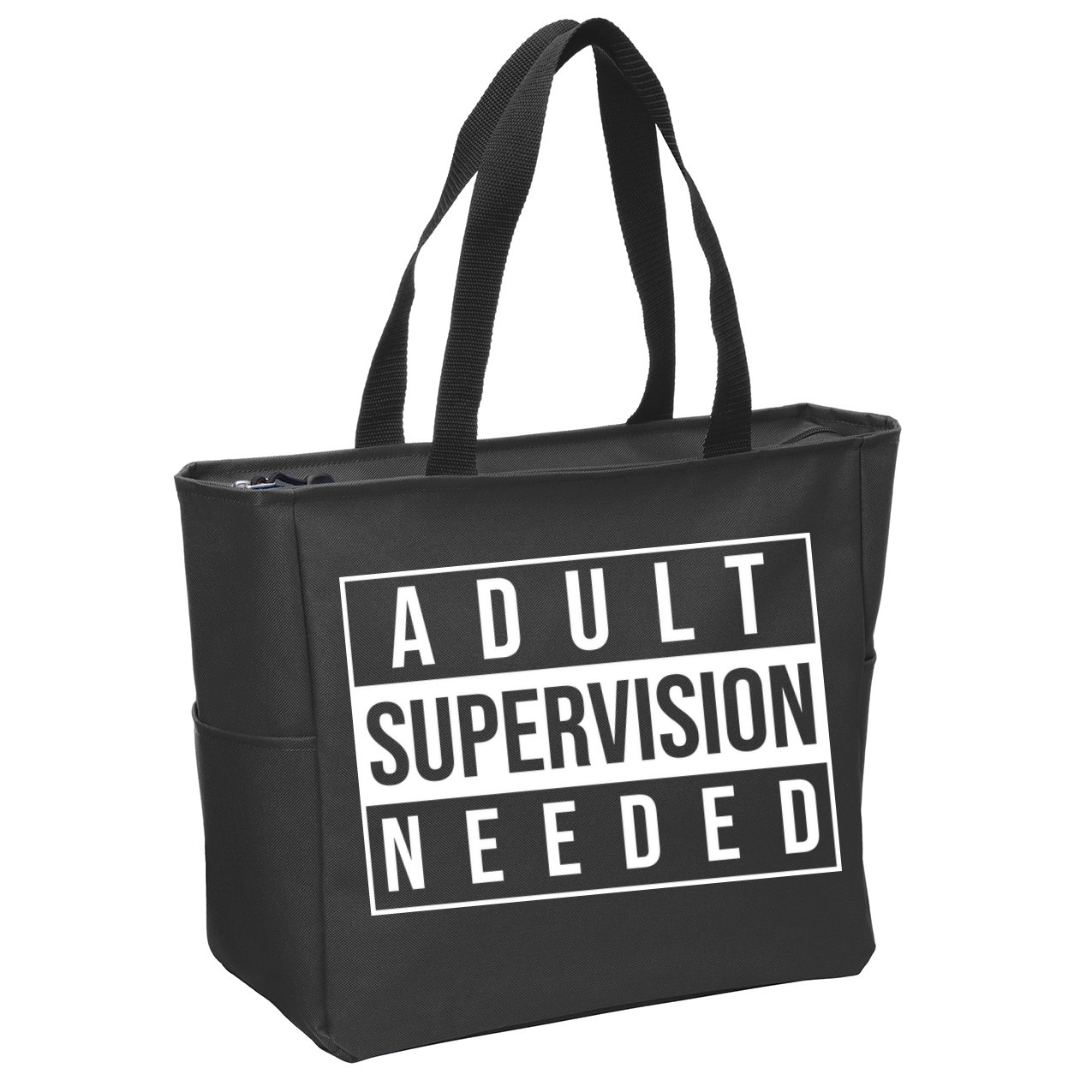 Adult Supervision Needed Funny Gift Zip Tote Bag