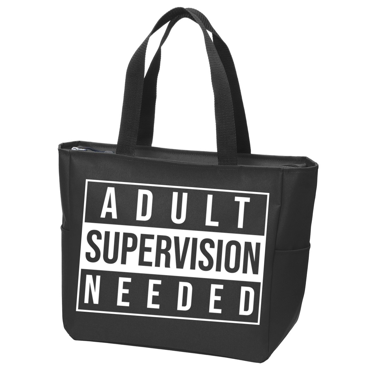 Adult Supervision Needed Funny Gift Zip Tote Bag