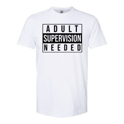 Adult Supervision Needed Funny Gift Softstyle® CVC T-Shirt