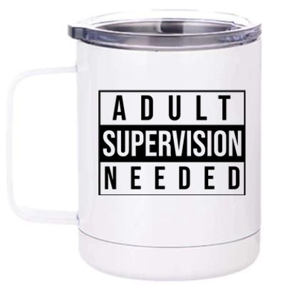 Adult Supervision Needed Funny Gift 12 oz Stainless Steel Tumbler Cup