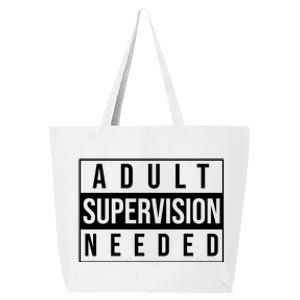 Adult Supervision Needed Funny Gift 25L Jumbo Tote