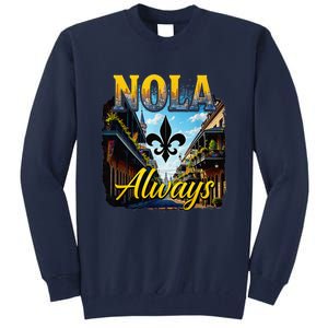 Always Support Nola Always Nola Never Forget New Orleans Tall Sweatshirt