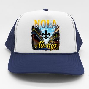 Always Support Nola Always Nola Never Forget New Orleans Trucker Hat