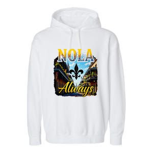 Always Support Nola Always Nola Never Forget New Orleans Garment-Dyed Fleece Hoodie