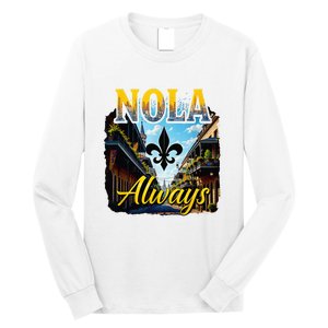 Always Support Nola Always Nola Never Forget New Orleans Long Sleeve Shirt