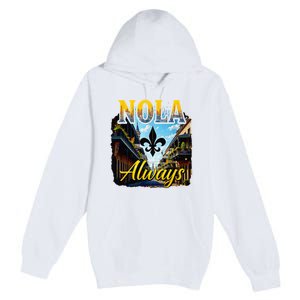 Always Support Nola Always Nola Never Forget New Orleans Premium Pullover Hoodie