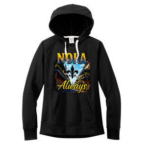 Always Support Nola Always Nola Never Forget New Orleans Women's Fleece Hoodie