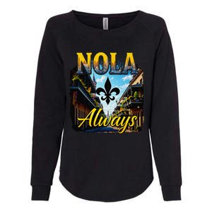 Always Support Nola Always Nola Never Forget New Orleans Womens California Wash Sweatshirt