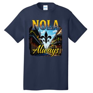 Always Support Nola Always Nola Never Forget New Orleans Tall T-Shirt