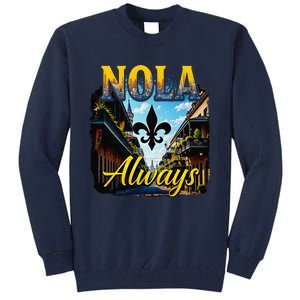 Always Support Nola Always Nola Never Forget New Orleans Tall Sweatshirt