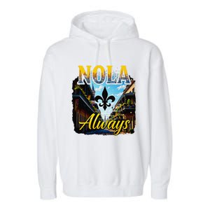 Always Support Nola Always Nola Never Forget New Orleans Garment-Dyed Fleece Hoodie