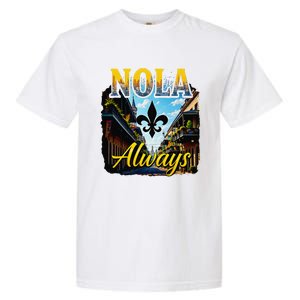 Always Support Nola Always Nola Never Forget New Orleans Garment-Dyed Heavyweight T-Shirt