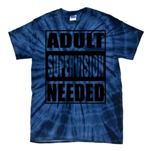 Adult Supervision Needed Tie-Dye T-Shirt