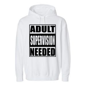 Adult Supervision Needed Garment-Dyed Fleece Hoodie