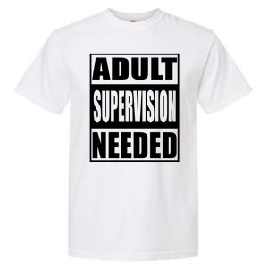 Adult Supervision Needed Garment-Dyed Heavyweight T-Shirt