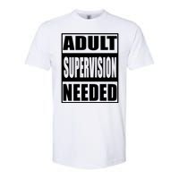 Adult Supervision Needed Softstyle CVC T-Shirt