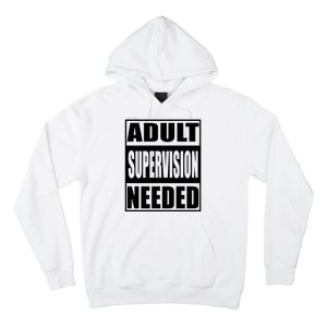 Adult Supervision Needed Hoodie