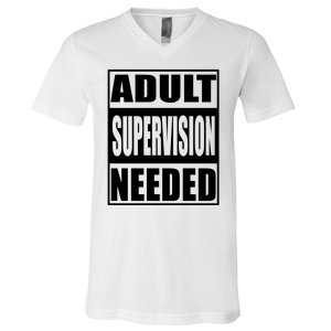 Adult Supervision Needed V-Neck T-Shirt