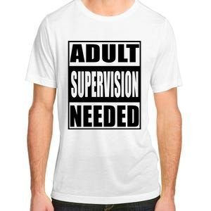 Adult Supervision Needed Adult ChromaSoft Performance T-Shirt