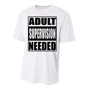 Adult Supervision Needed Performance Sprint T-Shirt