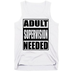 Adult Supervision Needed Tank Top