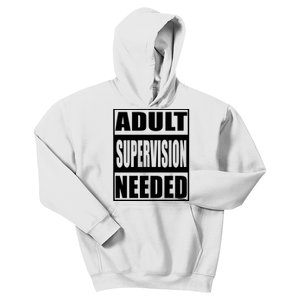 Adult Supervision Needed Kids Hoodie