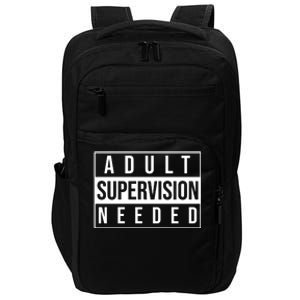 Adult Supervision Needed Impact Tech Backpack